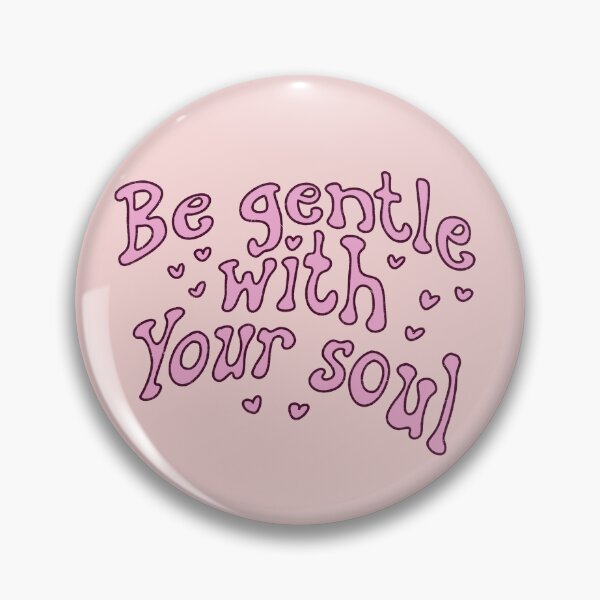 Item preview, Be gentle with your soul designed and sold by pinkyfish1010.