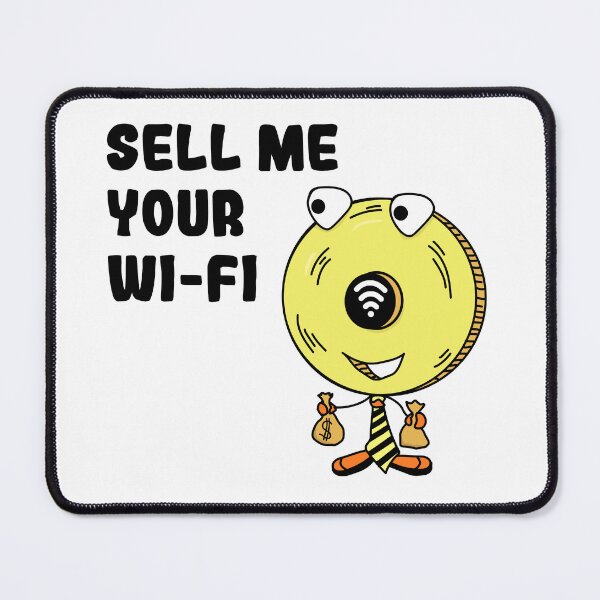 Item preview, Sell Me Your Wi-Fi | Funny Internet Humor designed and sold by Creatory.studio.