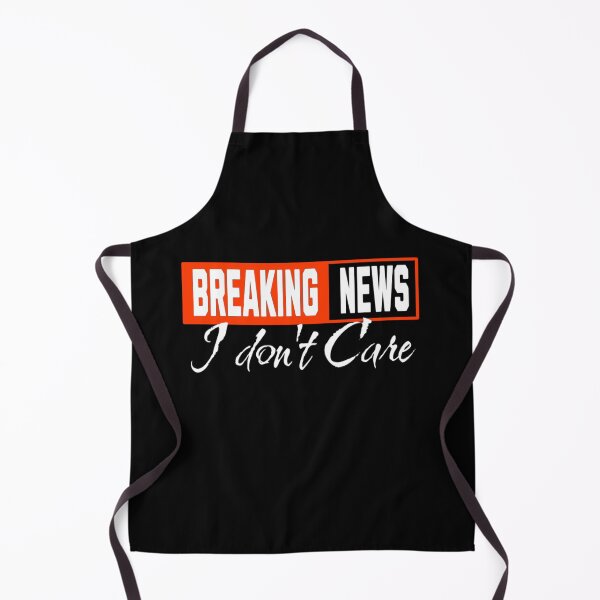 Item preview, Breaking News I Dont Care designed and sold by TheEndDesign.