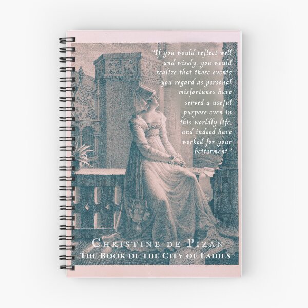Item preview, Christine de Pizan quote: If you would reflect well and wisely, you would realize that those events you regard as personal misfortunes have served a useful purpose... designed and sold by artbleed.