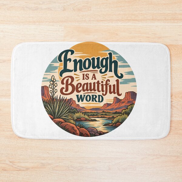 Item preview, Enough Is a Beautiful Word – Simple Living Nature Design designed and sold by FindYouByZ.