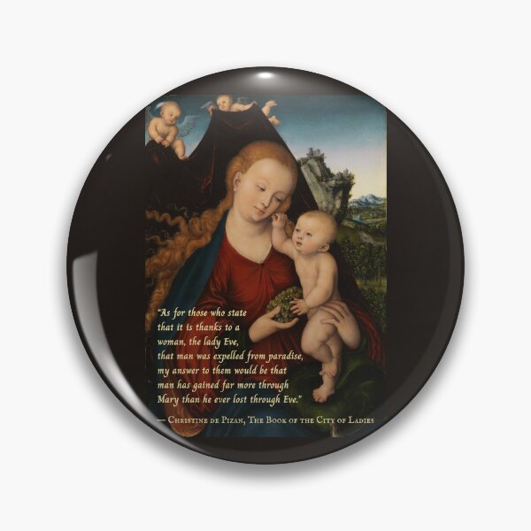 Item preview, Christine de Pizan quote: As for those who state that it is thanks to a woman, the lady Eve, that man was expelled from paradise... designed and sold by artbleed.