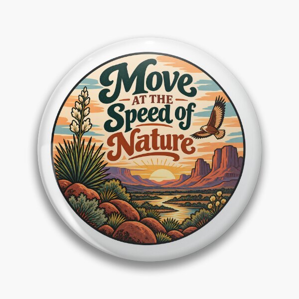 Item preview, Move at the Speed of Nature – Slow Living Wisdom Design designed and sold by FindYouByZ.
