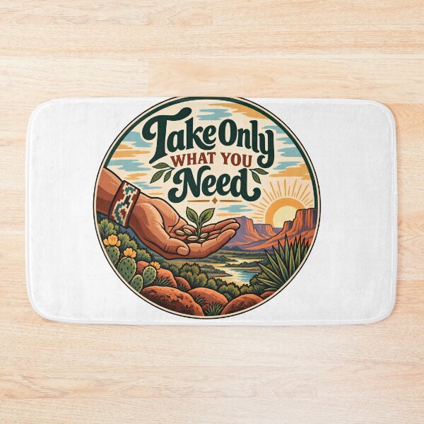 Item preview, Take Only What You Need – Simple Living Nature Wisdom Design designed and sold by FindYouByZ.