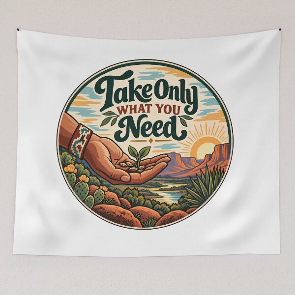 Item preview, Take Only What You Need – Simple Living Nature Wisdom Design designed and sold by FindYouByZ.