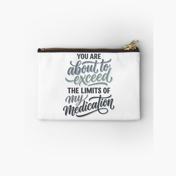 Item preview, You Are About To Exceed The Limits Of Medication designed and sold by dudelinart.