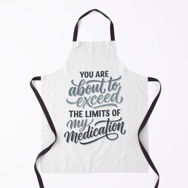 Item preview, You Are About To Exceed The Limits Of Medication designed and sold by dudelinart.