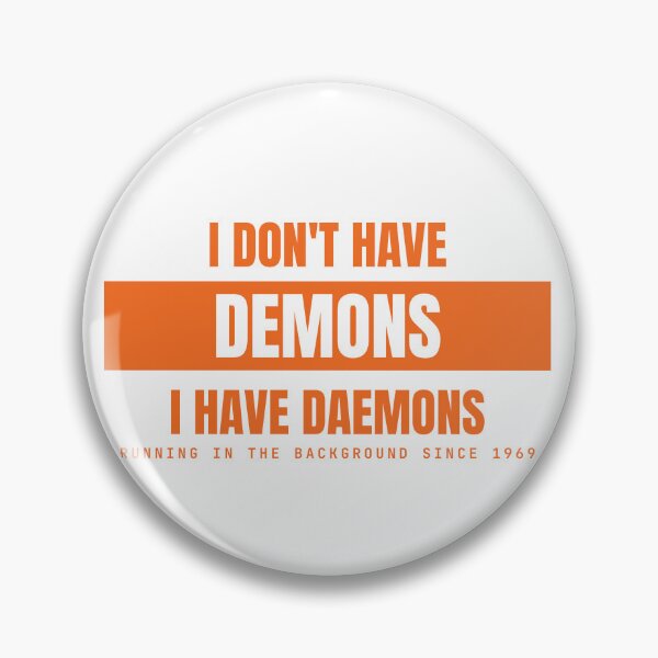 Item preview, I Don't Have Demons I Have Daemons - Funny Linux Halloween designed and sold by MarijasCrafts.
