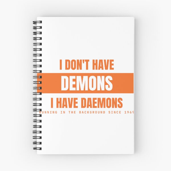 Item preview, I Don't Have Demons I Have Daemons - Funny Linux Halloween designed and sold by MarijasCrafts.