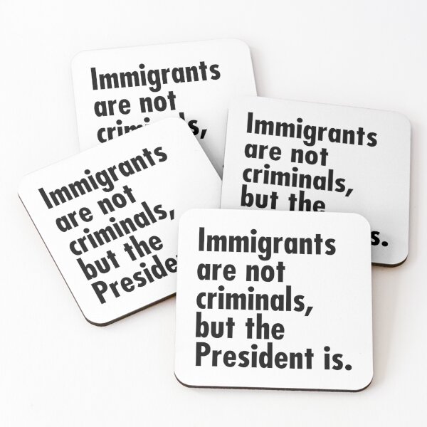 Item preview, Immigrants Are Not Criminals But The President Is - Black designed and sold by Anja Gillette.