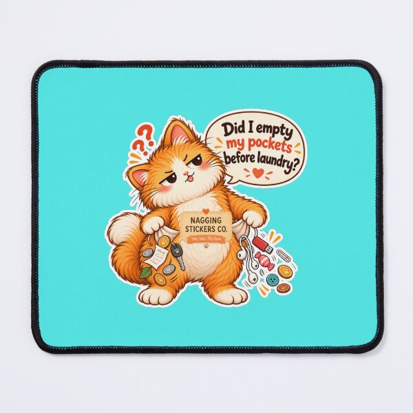 Item preview, NAGGINGCAT3 BY NAGGINGSTICKERSCO. DID I EMPTY MY POCKETS BEFORE LAUNDRY? MUNDANE COLLECTION | AQUA Edition | No.06 designed and sold by LaMaisonOfMY.
