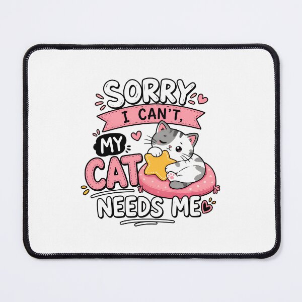Item preview, Sorry I Cant My Cat Needs Me Cute Cat Lover Design designed and sold by OlyvieArt.