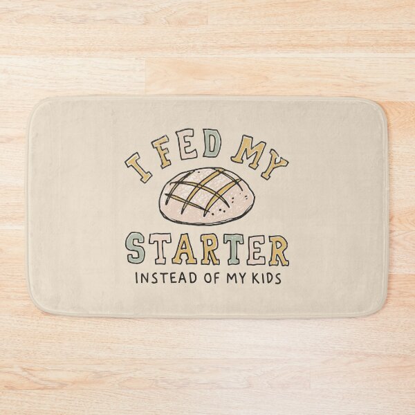 Item preview, Sourdough Starter Priorities – Bread Baking Humor designed and sold by Studio Bootleg.