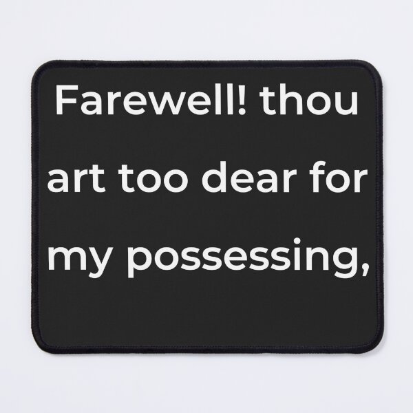 Item preview, “Farewell! thou art too dear for my possessing,” - print white designed and sold by ariksworld.
