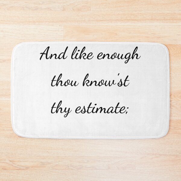 Item preview, “And like enough thou know’st thy estimate;” - handwriting black designed and sold by ariksworld.