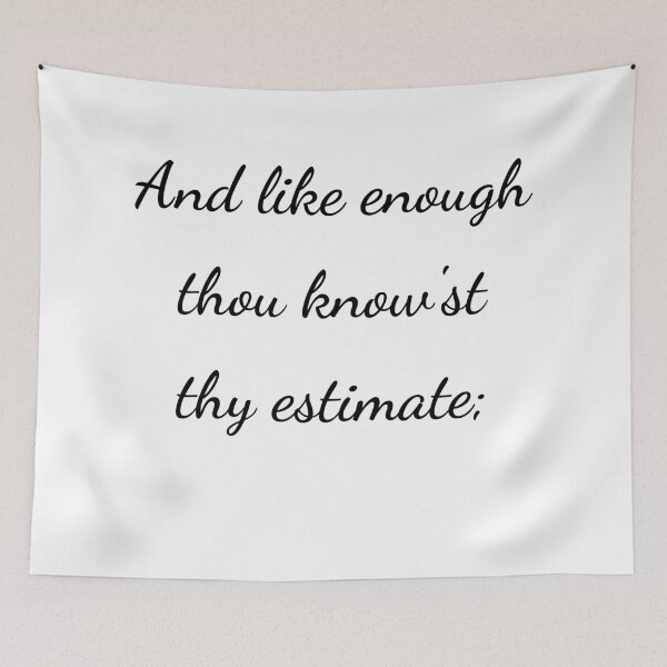 Item preview, “And like enough thou know’st thy estimate;” - handwriting black designed and sold by ariksworld.