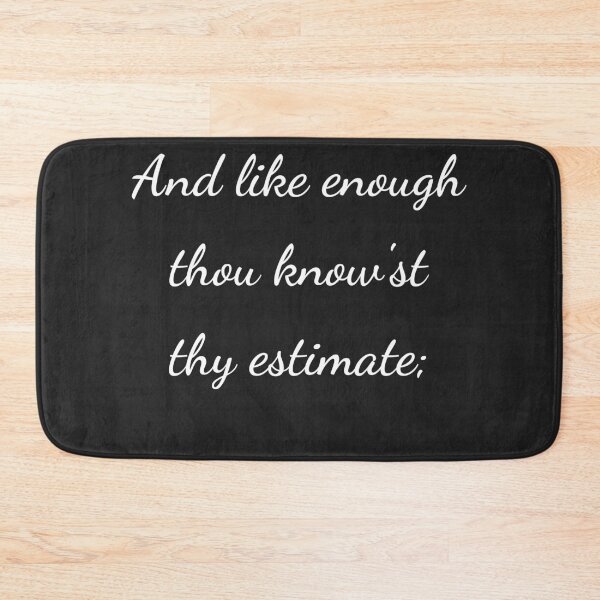 Item preview, “And like enough thou know’st thy estimate;” - handwriting white designed and sold by ariksworld.