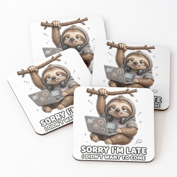 Item preview, Sorry I'm Late I Didn't Want To Come - Funny Lazy Sloth Design designed and sold by prithvi chand.