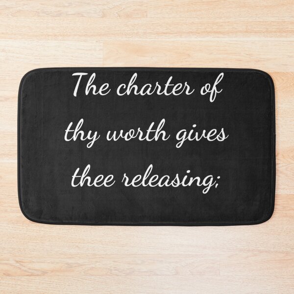 Item preview, “The charter of thy worth gives thee releasing;” - handwriting white designed and sold by ariksworld.