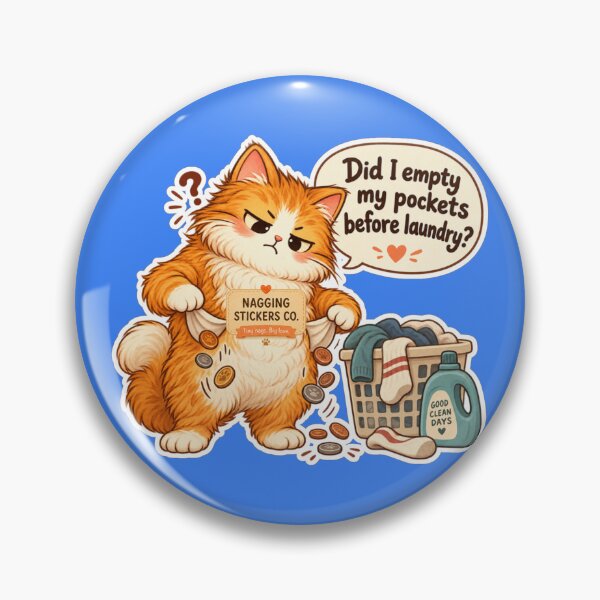 Item preview, NAGGINGCAT3 BY NAGGINGSTICKERSCO. DID I EMPTY MY POCKETS BEFORE LAUNDRY? MUNDANE COLLECTION | ELECTRIC BLUE Edition | No.07 designed and sold by LaMaisonOfMY.