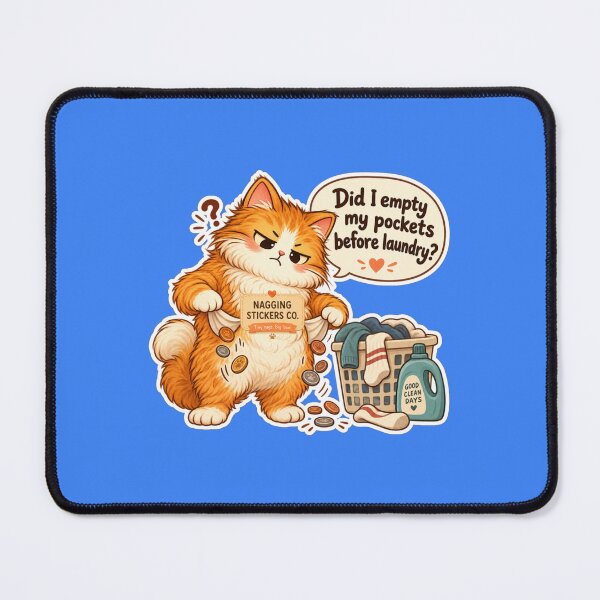 Item preview, NAGGINGCAT3 BY NAGGINGSTICKERSCO. DID I EMPTY MY POCKETS BEFORE LAUNDRY? MUNDANE COLLECTION | ELECTRIC BLUE Edition | No.07 designed and sold by LaMaisonOfMY.