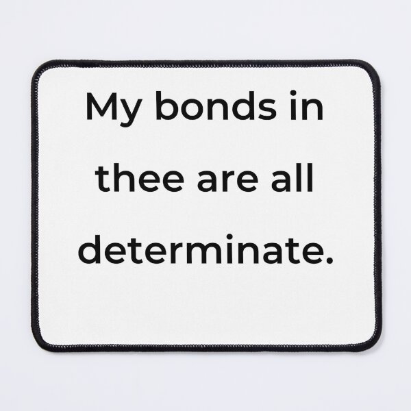 Item preview, “My bonds in thee are all determinate.” - print black designed and sold by ariksworld.