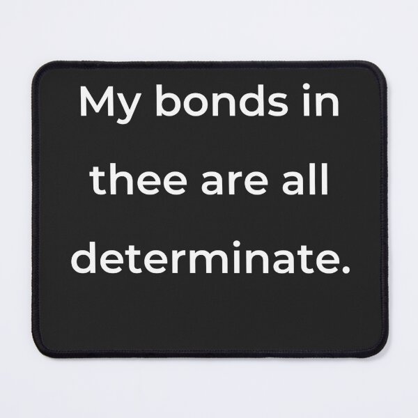 Item preview, “My bonds in thee are all determinate.” - print white designed and sold by ariksworld.