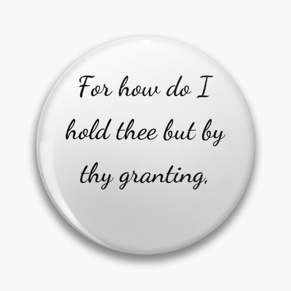 Item preview, “For how do I hold thee but by thy granting,” - handwriting black designed and sold by ariksworld.