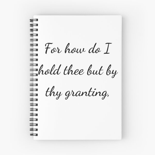 Item preview, “For how do I hold thee but by thy granting,” - handwriting black designed and sold by ariksworld.