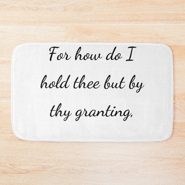 Item preview, “For how do I hold thee but by thy granting,” - handwriting black designed and sold by ariksworld.