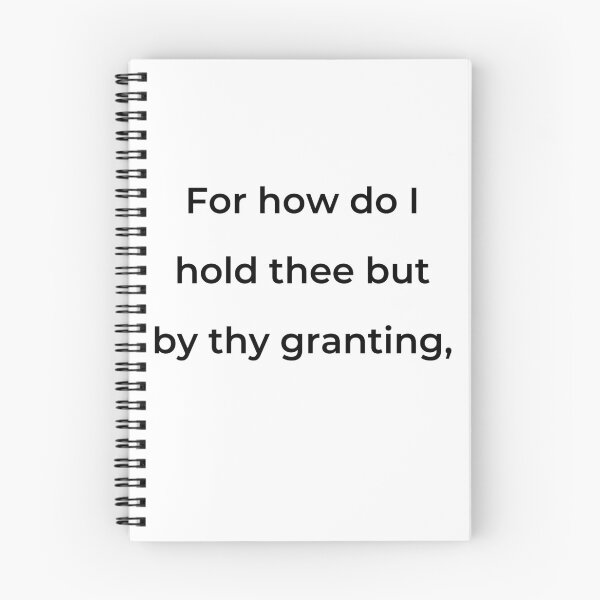 Item preview, “For how do I hold thee but by thy granting,” - print black designed and sold by ariksworld.