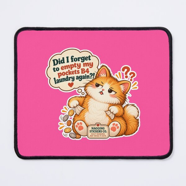 Item preview, NAGGINGCAT3 BY NAGGINGSTICKERSCO. DID I FORGET TO EMPTY MY POCKETS B4 LAUNDRY AGAIN?! MUNDANE COLLECTION | ELECTRIC PINK Edition | No.01 designed and sold by LaMaisonOfMY.