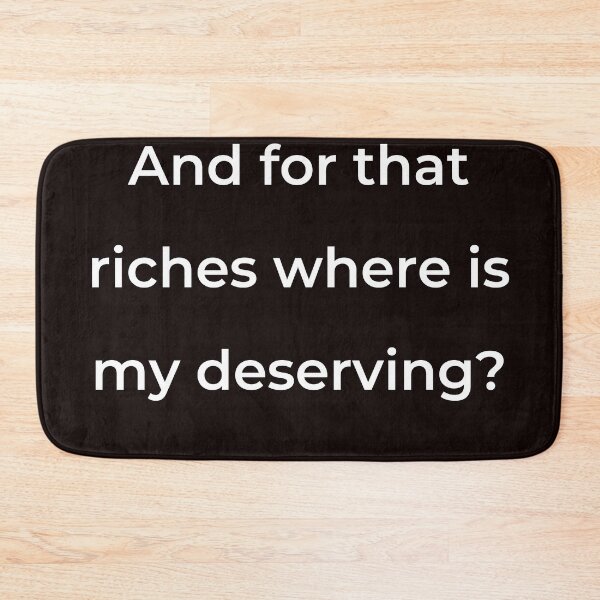 Item preview, “And for that riches where is my deserving?” - print white designed and sold by ariksworld.