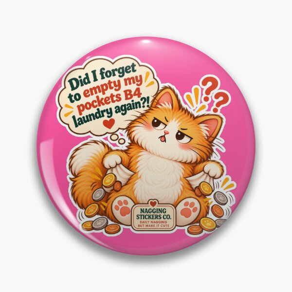 Item preview, NAGGINGCAT3 BY NAGGINGSTICKERSCO. DID I FORGET TO EMPTY MY POCKETS B4 LAUNDRY AGAIN?! MUNDANE COLLECTION | ELECTRIC PINK Edition | No.02 designed and sold by LaMaisonOfMY.