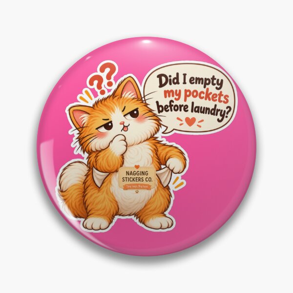Item preview, NAGGINGCAT3 BY NAGGINGSTICKERSCO. DID I EMPTY MY POCKETS BEFORE LAUNDRY? MUNDANE COLLECTION | ELECTRIC PINK Edition | No.03 designed and sold by LaMaisonOfMY.