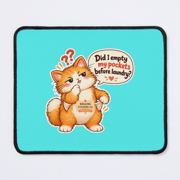 Item preview, NAGGINGCAT3 BY NAGGINGSTICKERSCO. DID I EMPTY MY POCKETS BEFORE LAUNDRY? MUNDANE COLLECTION | AQUA Edition | No.03 designed and sold by LaMaisonOfMY.
