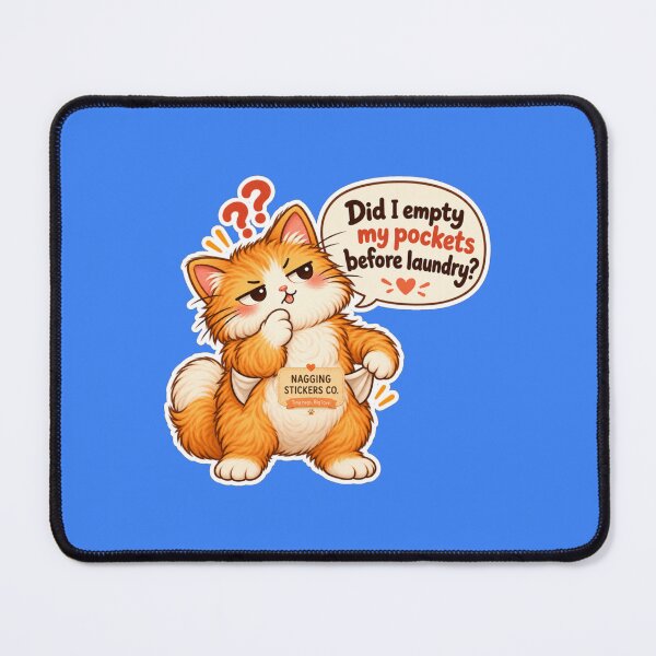 Item preview, NAGGINGCAT3 BY NAGGINGSTICKERSCO.DID I EMPTY MY POCKETS BEFORE LAUNDRY? MUNDANE COLLECTION | ELECTRIC BLUE Edition | No.03 designed and sold by LaMaisonOfMY.
