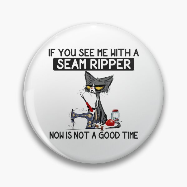 Item preview, If You See Me With A Seam Ripper designed and sold by junglegreenb.