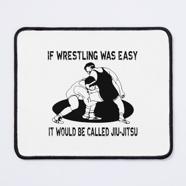 Item preview, If Wrestling Was Easy It Would Be Jiu-Jitsu designed and sold by BryanFramidgh.