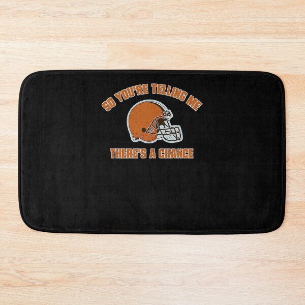 Item preview, Cleveland Browns So You'Re Telling Me There'S A Chance  designed and sold by claesvfsalachy.