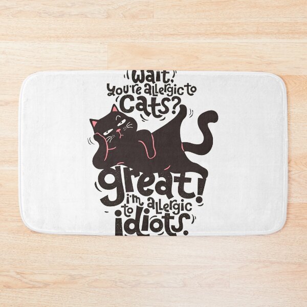 Item preview, Funny Cat Wait You're Allergic To Cats Great Idiots designed and sold by KyonnaMakle.
