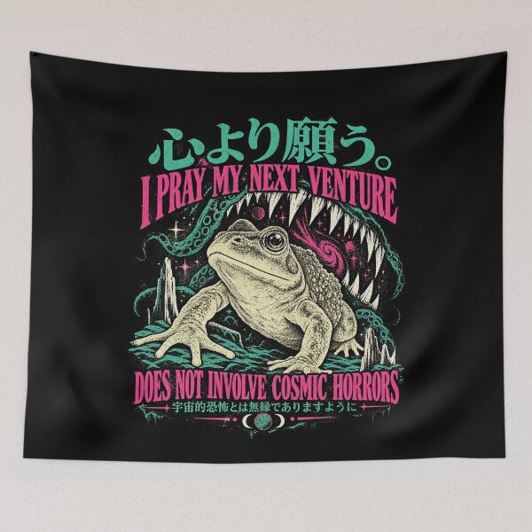 Item preview, I Pray My Next Venture Does Not Involve Cosmic Horrors Funny Frog Design designed and sold by TheHellIWontSh.