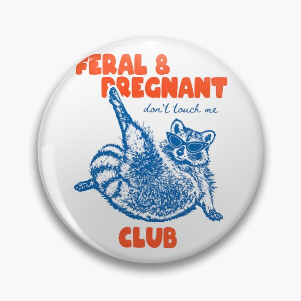 Item preview, Feral & Pregnant Don't Touch Me Club designed and sold by Beanimilki.
