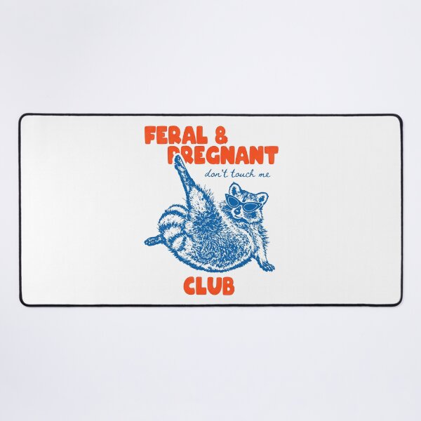 Item preview, Feral & Pregnant Don't Touch Me Club designed and sold by Beanimilki.