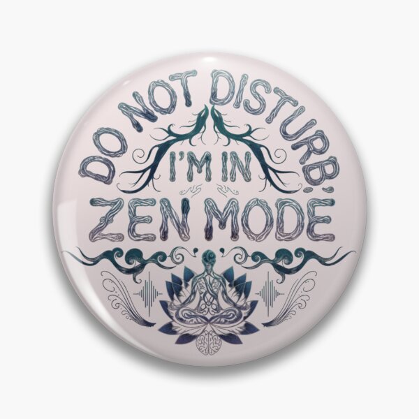 Item preview, Do Not Disturb, I'm In Zen Mode designed and sold by SkrabinhoArt.