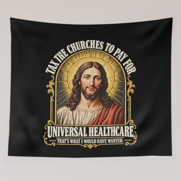 Item preview, Tax The Churches Universal Healthcare Funny Political Satire Design designed and sold by TheHellIWontSh.