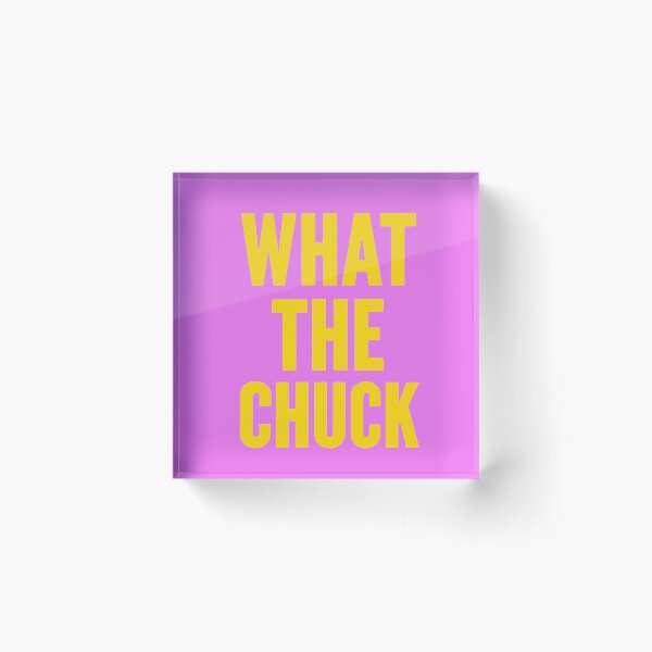 Item preview, What The Chuck designed and sold by marlo-quade.