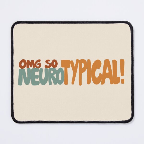 Item preview, OMG SO NEUROTYPICAL! designed and sold by Art by Tornemark.