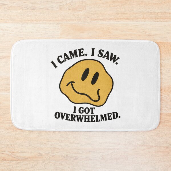 Item preview, I Came. I Saw. I Got Overwhelmed. designed and sold by H-Tsvetkova.