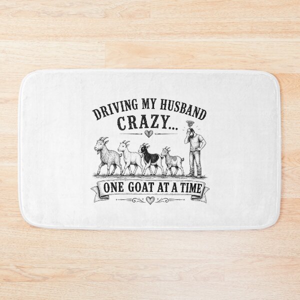 Item preview, Driving My Husband Crazy One Goat At A Time  designed and sold by Animavera.